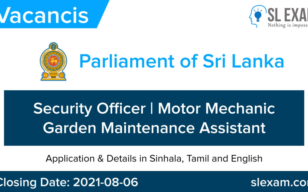 Security Officer, Motor Mechanic, Garden Maintenance Assistant Vacancies – Parliament of Sri Lanka